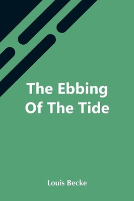 The Ebbing Of The Tide Louis Becke Taschenbuch Kartoniert / Broschiert Englisch