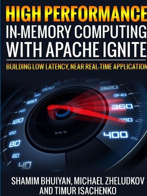 High Performance in-memory computing with Apache Ignite | Shamim Bhuiyan (u. a.)