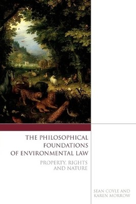 The Philosophical Foundations of Environmental Law - 9781841133607