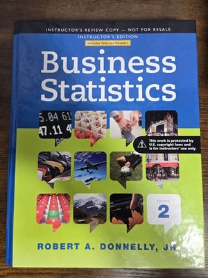 Business Statistics Robert A. Donnelly, Jr. 2nd Ed. Instructor's Review Copy
