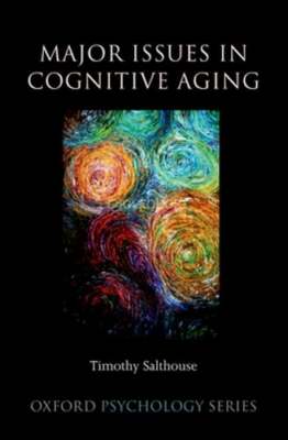 Major Issues in Cognitive Aging by Timothy Salthouse: Used