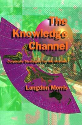 The Knowledge Channel: Corporate Strategies For The Internet