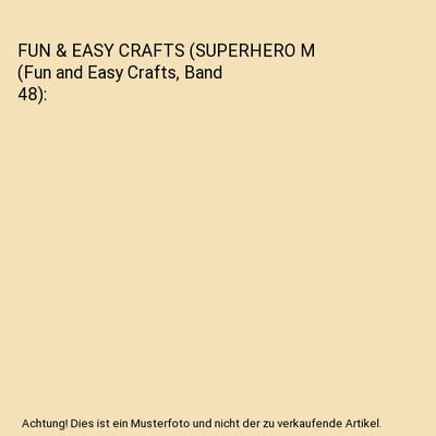 FUN & EASY CRAFTS (SUPERHERO M (Fun and Easy Crafts, Band 48), Manning, James