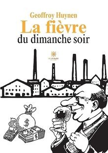 La fièvre du dimanche soir von Geoffroy Huynen | Buch | Zustand sehr gut