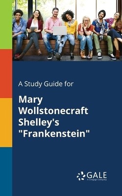 Cengage Learnin A Study Guide for Mary Wollstonecraft Shelley's ''F (Taschenbuch)