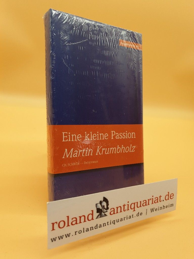 Eine Kleine Passion : Debütroman / Martin Krumbholz / Neudeutsch ; 4
