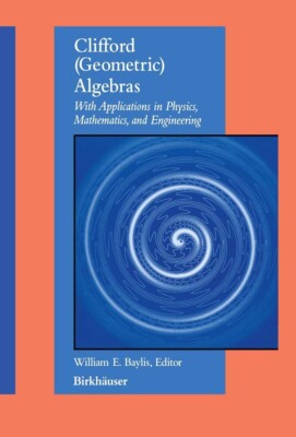 Clifford Geometric Algebras : With Applications  / Baylis 1996
