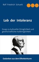 Lob Der Intoleranz | Rolf Friedrich Schuett | Taschenbuch | 152 S. | Deutsch