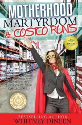 Motherhood Martyrium & Costco Runs von Dineen, Whitney [Taschenbuch]