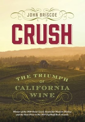 Crush: The Triumph of California Wine by John Briscoe 9781647790684 NEW