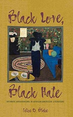 Black Love, Black Hate: Intimate - Hardcover, by Blake Felice D. - Very Good