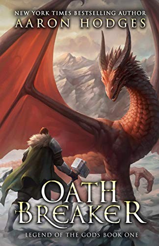 Oathbreaker: Volume 1 (The Legend of the Gods),Aaron Hodges