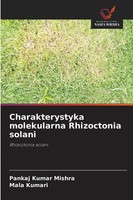 Pankaj Kumar Mishra (U. A.) | Charakterystyka Molekularna Rhizoctonia Solani