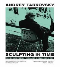 Sculpting in Time: Tarkovsky The Great - Pape...