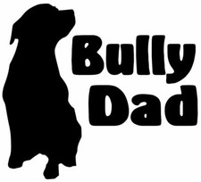 BULLY DAD Vinyl Decal Sticker - American Pitbull Staffordshire Terrier Dog