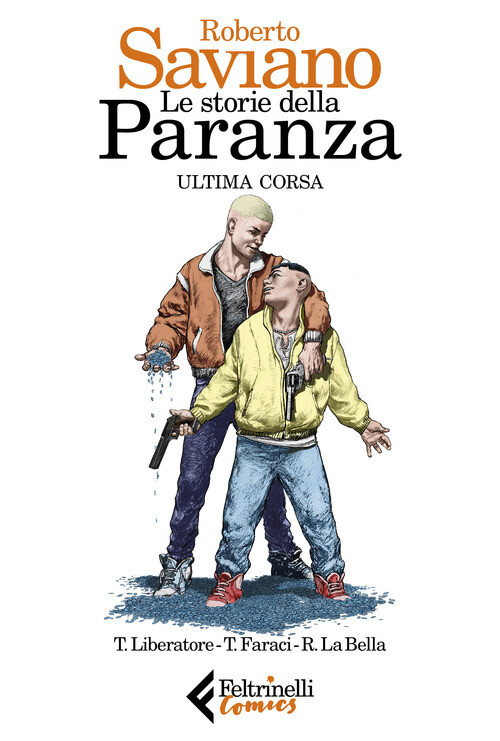 Le storie della paranza. Vol. 3: Ultima corsa - 2022 - Feltrinell