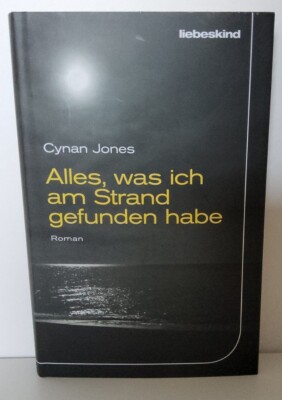 Alles, was ich am Strand gefunden habe von Cynan Jones (2017, Gebundene Ausgabe)