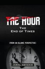 THE HOUR: THE END OF TIMES-ABOZAID, JAMAL JAMAL ABOZAID,