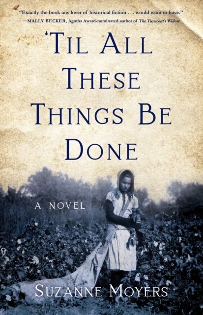 Til All These Things Be Done A Novel by Suzanne Moyers (Paperback Book)