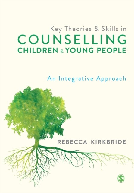 Key Theories and Skills in Counselling Children and Young People : An ... - Image 3