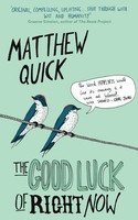 The Good Luck Of Right Now | Matthew Quick | Taschenbuch | 284 S. | Englisch
