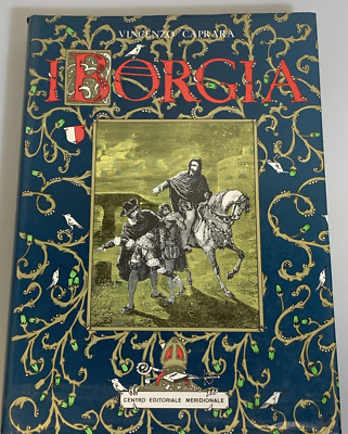 I BORGIA. Vincenzo Caprara. Centro Editoriale Meridionale