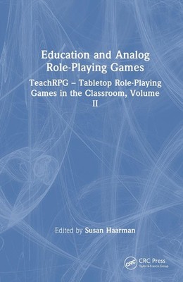 Education and Analog Role-Playing Games: TeachRPG - Tabletop Role-Playing Games