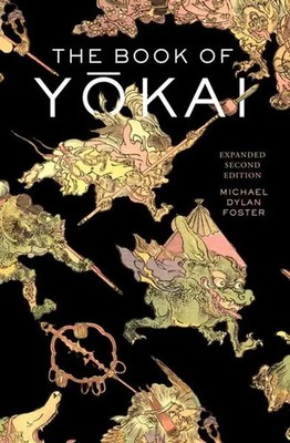 The Book of Yokai | Mysterious Creatures of Japanese Folklore | Foster | Buch