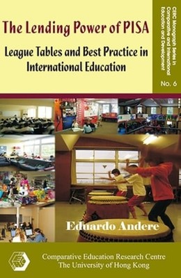 The Lending Power of PISA - League Tables and Best Practice in International