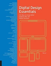 DIGITAL DESIGN ESSENTIALS: 100 WAYS TO DESIGN BETTER By Rajesh Lal **Excellent**