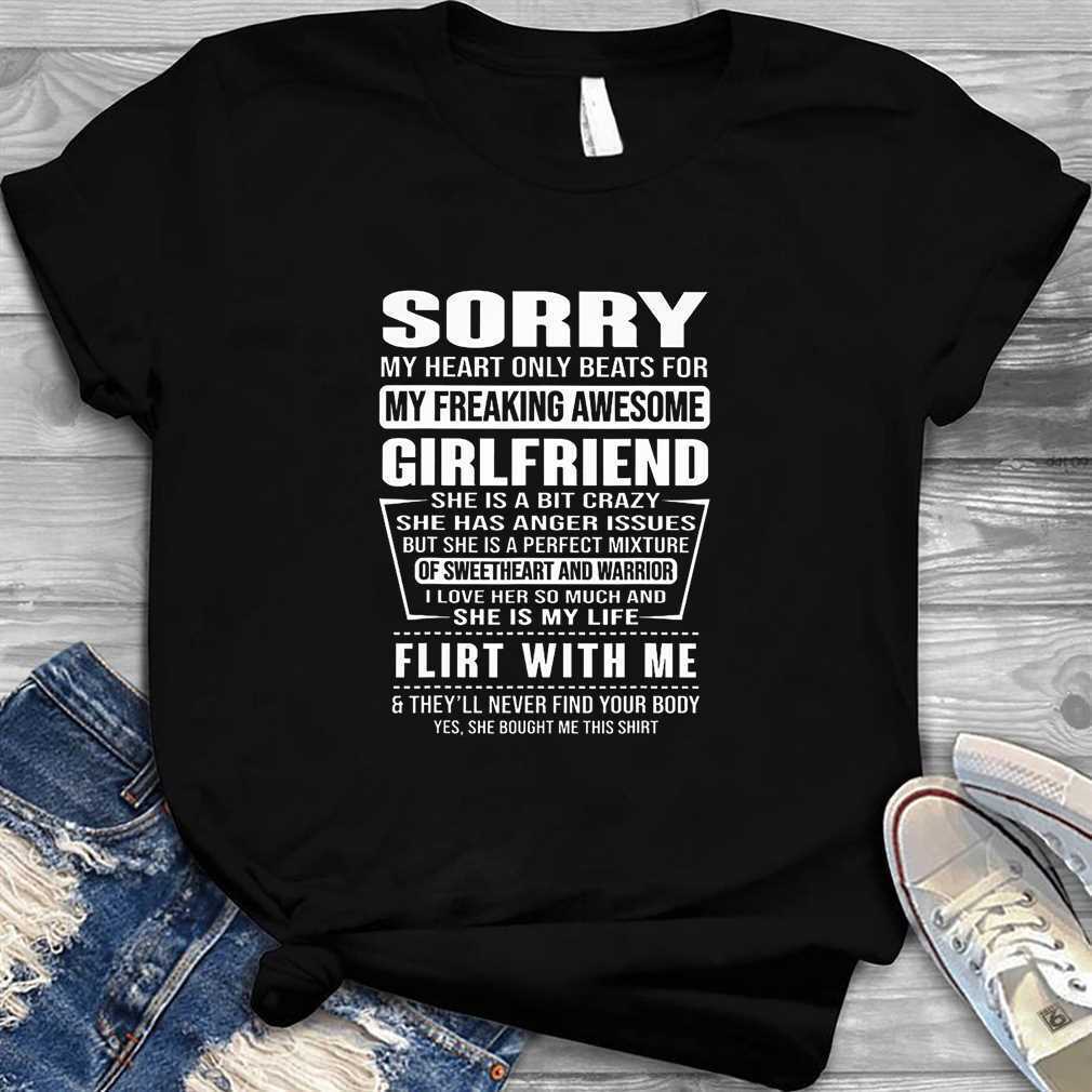 Sorry My Heart Only Beats For My Freaking Awesome Girlfriend T-Shirt Sorry My Heart Only Beats For My Freaking Awesome Girlfriend T-Shirt