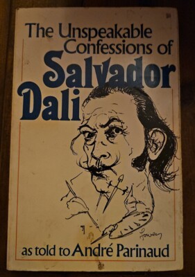 The Unspeakable Confessions of Salvador Dalí by Salvador Dalí 