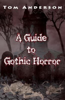 A Guide to Gothic Horror by Tom Anderson, Tom, Brand New, Free shipping in th...