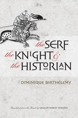 The Serf, the Knight, and the Historian Paperback