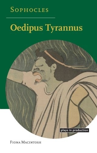 Sophocles: Oedipus Tyrannus (Plays in Production),Fiona Macintos