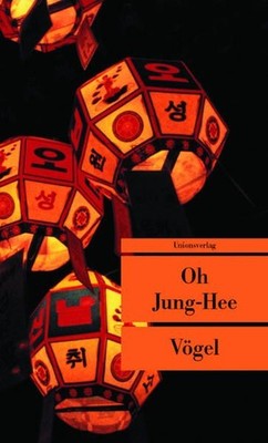 Vögel: Roman (Unionsverlag Taschenbücher) Jung-Hee, Oh, Edeltrud Kim und Kim Sun