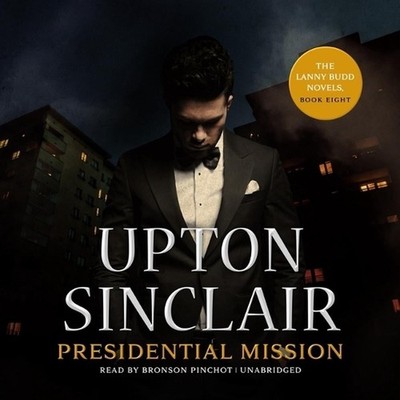 Presidential Mission by Upton Sinclair (English) Compact Disc Book