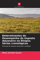 Determinantes Do Desempenho Do Imposto Aduaneiro Na EtióPia: SéRies CronolóGicas