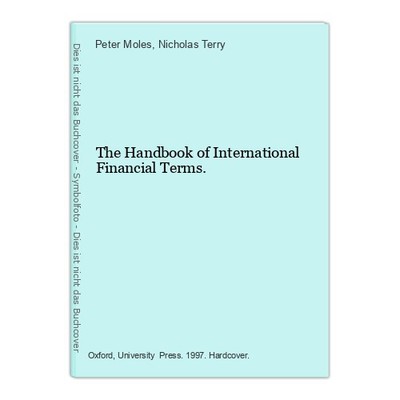 The Handbook of International Financial Terms. Moles, Peter and Nicholas Terry: