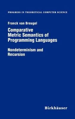 Comparative Metric Semantics of Programming Languages : Nondeterminism and Re...
