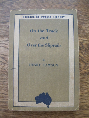 On the Track and Over the Sliprails - Henry Lawson - Rare Vintage 1945 1st Ed