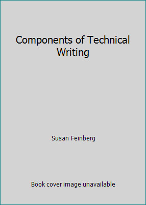Components of Technical Writing by Susan Feinberg