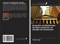 Rohan Gujar | Acuerdos Multilaterales De Libre Comercio: Un Estudio De...