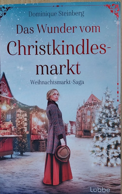 Das Wunder vom Christkindlesmarkt, Weihnachtsmarkt-Saga von Dominique Steinberg