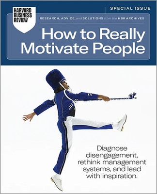 Harvard Business Review Magazine Fall 2025 | How to Really Motivate People