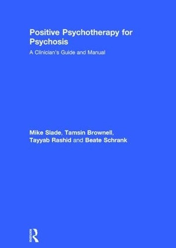 Positive Psychotherapy for Psychosis by Mike Slade, Tamsin Br... - 9781138182868