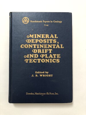 Mineral Deposits, Continental Drift, and Plate Tectonics by J. B. Wright