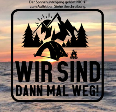 Aufkleber Wir sind dann mal weg Igluzelt für z.B. Wohnwagen, Wohnmobil, Auto