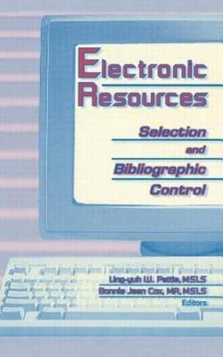 Electronic Resources : Selection and Bibliographic Control, Hardcover by Patt...