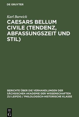 Caesars Bellum civile (Tendenz, Abfassungszeit und Stil) | Buch | 9783112482674